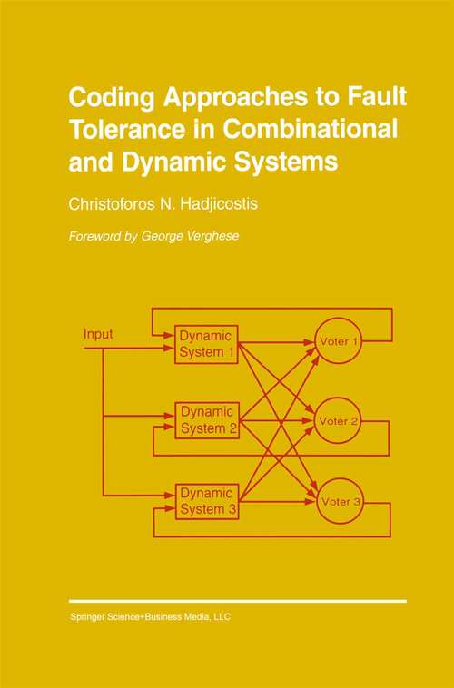 Book cover of Coding Approaches to Fault Tolerance in Combinational and Dynamic Systems (2002) (The Springer International Series in Engineering and Computer Science #660)