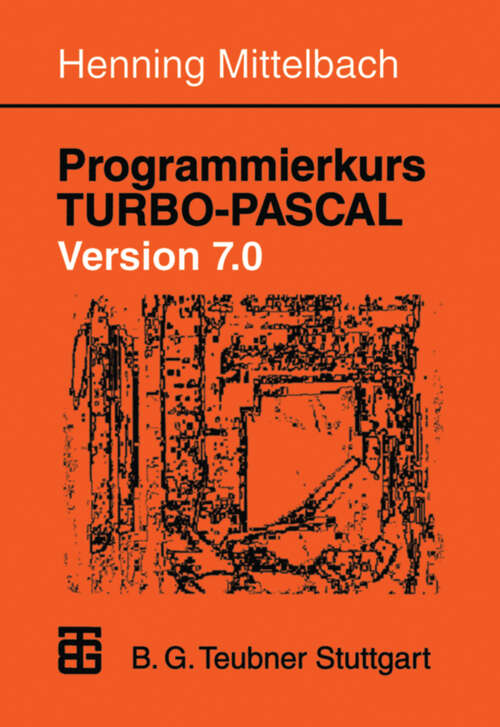 Book cover of Programmierkurs TURBO-PASCAL Version 7.0: Ein Lehr- und Übungsbuch mit mehr als 220 Programmen (1995)