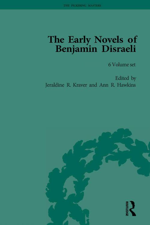 Book cover of The Early Novels of Benjamin Disraeli (The Pickering Masters)