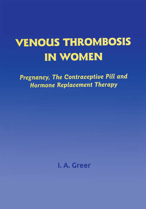 Book cover of Venous Thrombosis in Women: Pregnancy, the Contraceptive Pill and Hormone Replacement Therapy