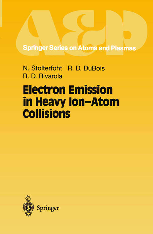 Book cover of Electron Emission in Heavy Ion-Atom Collisions (1997) (Springer Series on Atomic, Optical, and Plasma Physics #20)