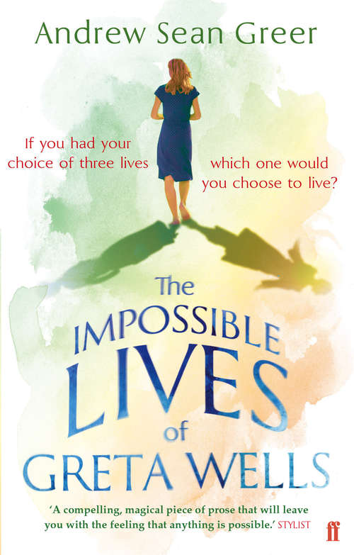 Book cover of The Impossible Lives of Greta Wells: A Novel (Main)