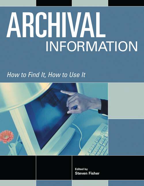 Book cover of Archival Information (How to Find It, How to Use It)