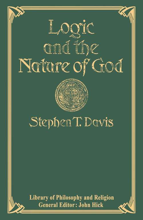 Book cover of Logic and the Nature of God (1st ed. 1983) (Library of Philosophy and Religion)