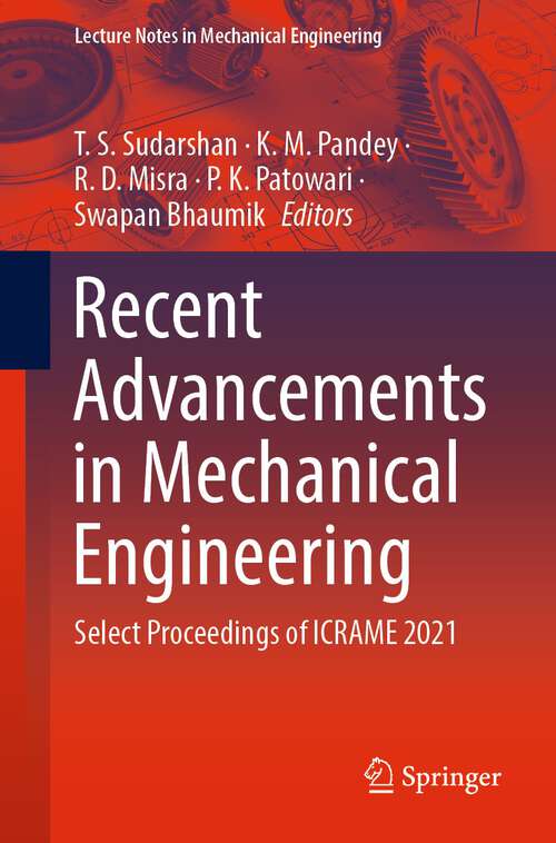 Book cover of Recent Advancements in Mechanical Engineering: Select Proceedings of ICRAME 2021 (1st ed. 2023) (Lecture Notes in Mechanical Engineering)