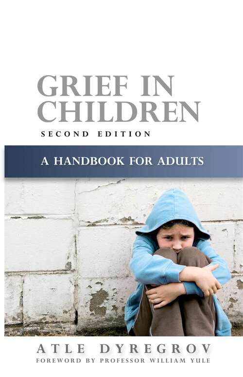 Book cover of Grief in Children: A Handbook for Adults Second Edition (2)