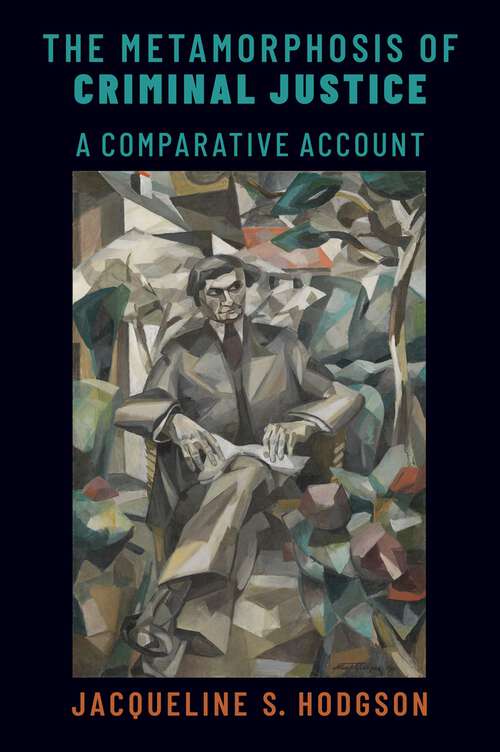 Book cover of The Metamorphosis of Criminal Justice: A Comparative Account (Studies in Penal Theory and Philosophy)