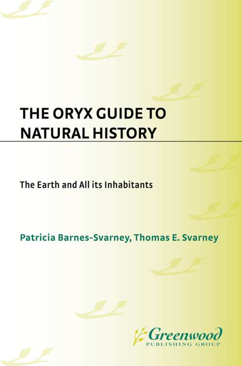 Book cover of The Oryx Guide to Natural History: The Earth and All Its Inhabitants (Non-ser.)