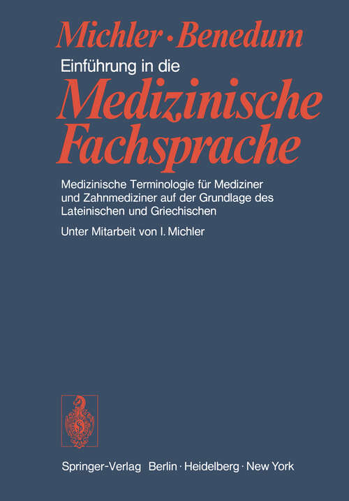 Book cover of Einführung in die Medizinische Fachsprache: Medizinische Terminologie für Mediziner und Zahnmediziner auf der Grundlage des Lateinischen und Griechischen (1972)