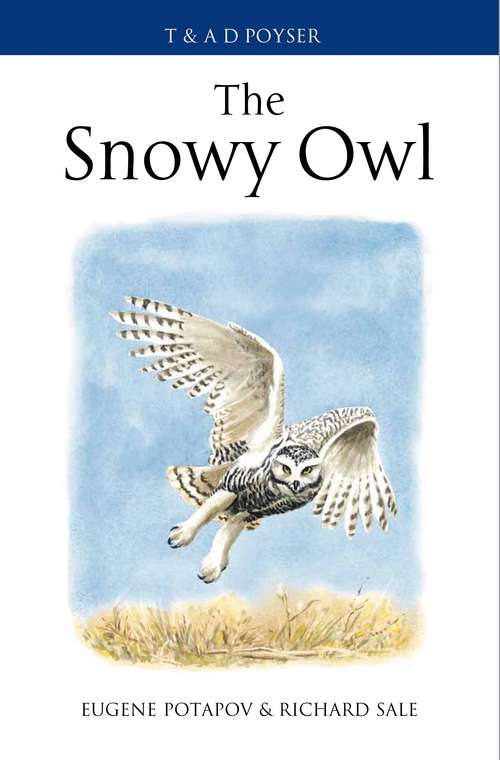 Book cover of The Snowy Owl (Poyser Monographs)