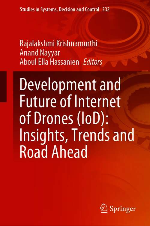 Book cover of Development and Future of Internet of Drones (1st ed. 2021) (Studies in Systems, Decision and Control #332)