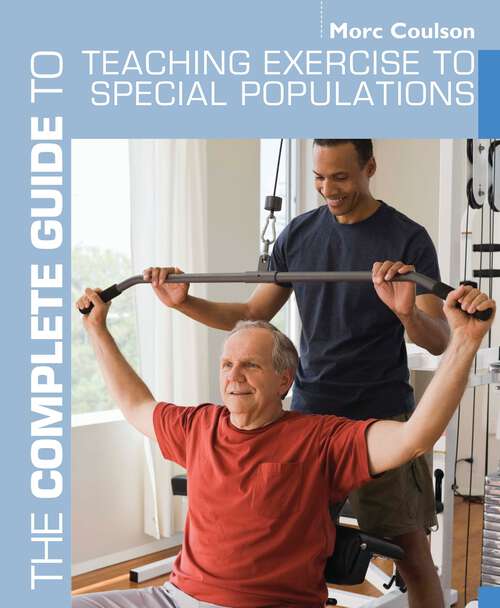 Book cover of The Complete Guide to Teaching Exercise to Special Populations