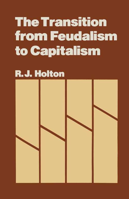 Book cover of The Transition from Feudalism to Capitalism (1st ed. 1985)