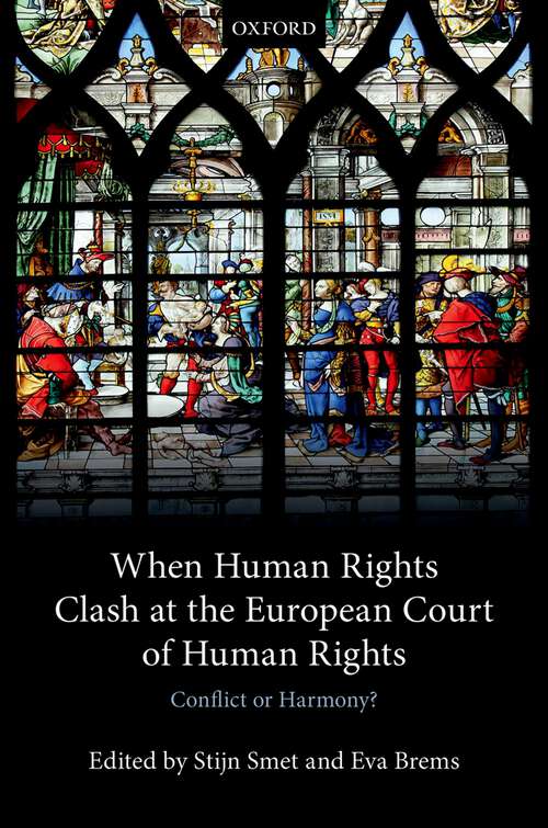 Book cover of When Human Rights Clash at the European Court of Human Rights: Conflict or Harmony?