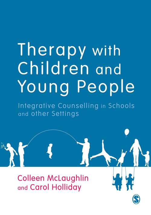 Book cover of Therapy with Children and Young People: Integrative Counselling in Schools and other Settings