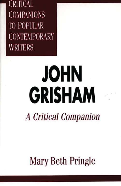 Book cover of John Grisham: A Critical Companion (Critical Companions to Popular Contemporary Writers)