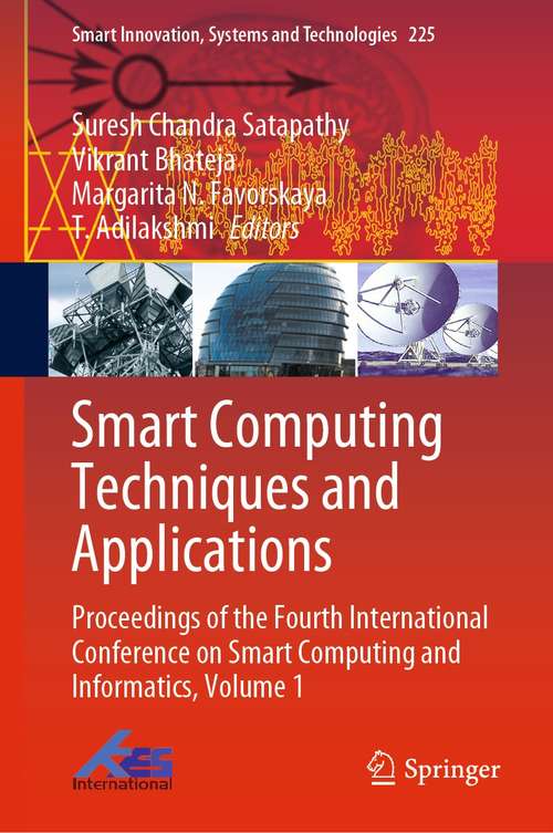 Book cover of Smart Computing Techniques and Applications: Proceedings of the Fourth International Conference on Smart Computing and Informatics, Volume 1 (1st ed. 2021) (Smart Innovation, Systems and Technologies #225)