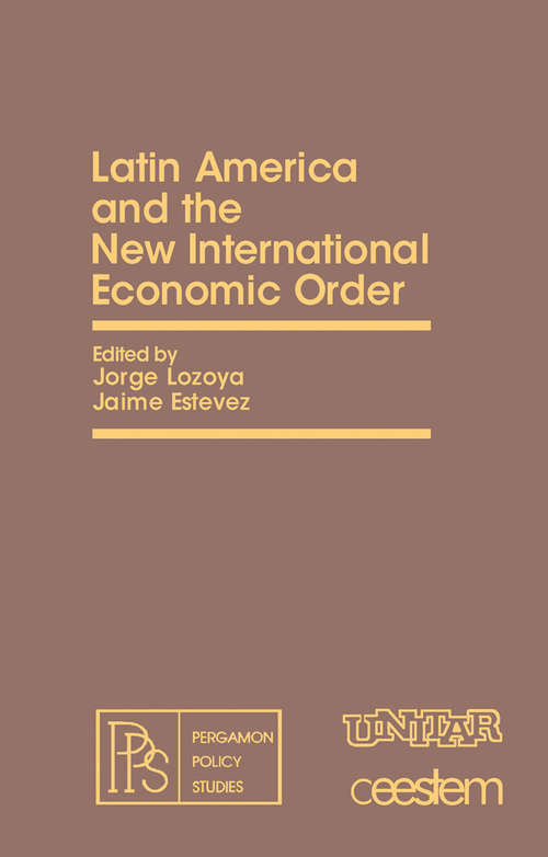 Book cover of Latin America and the New International Economic Order: Pergamon Policy Studies on The New International Economic Order