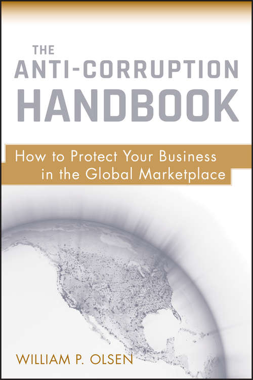 Book cover of The Anti-Corruption Handbook: How to Protect Your Business in the Global Marketplace