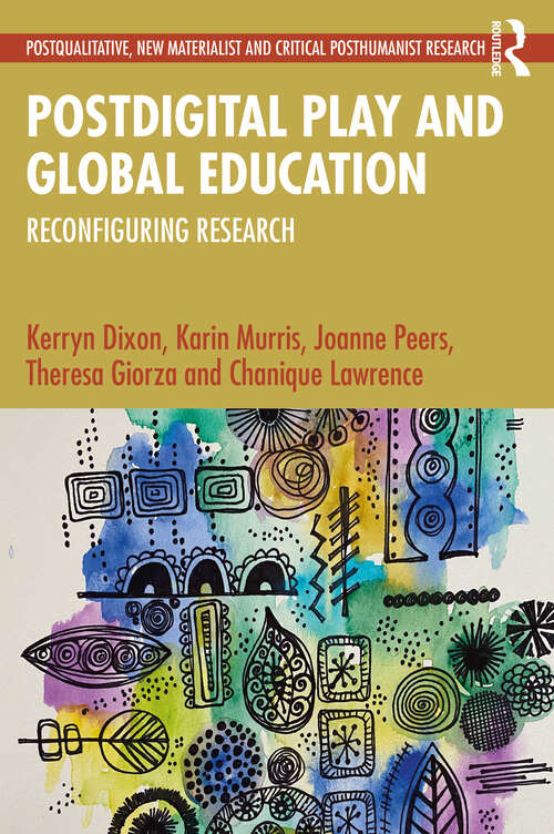 Book cover of Postdigital Play and Global Education: Reconfiguring Research (Postqualitative, New Materialist and Critical Posthumanist Research)