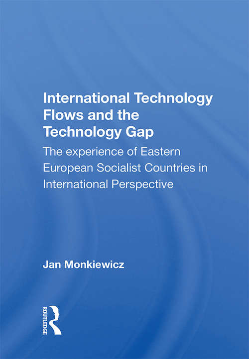 Book cover of International Technology Flows And The Technology Gap: The Experience Of Eastern European Socialist Countries In International Perspective