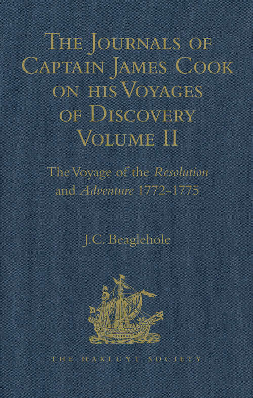 Book cover of The Journals of Captain James Cook on his Voyages of Discovery: Volume II: The Voyage of the Resolution and Adventure 1772-1775 (Hakluyt Society, Extra Series)