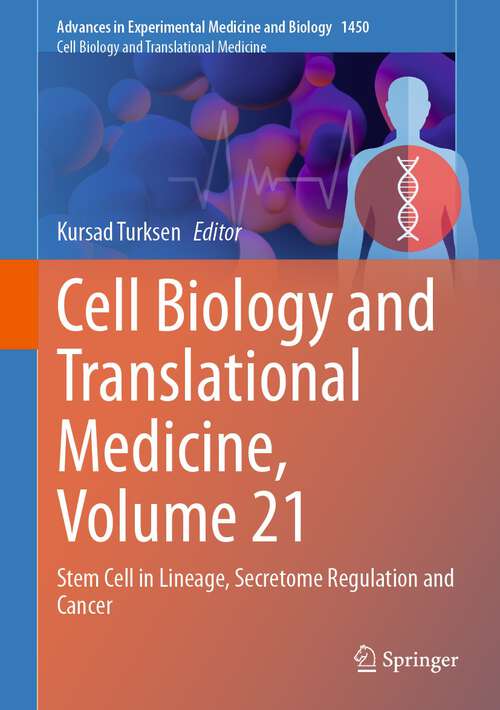 Book cover of Cell Biology and Translational Medicine, Volume 21: Stem Cell in Lineage, Secretome Regulation and Cancer (2024) (Advances in Experimental Medicine and Biology #1450)
