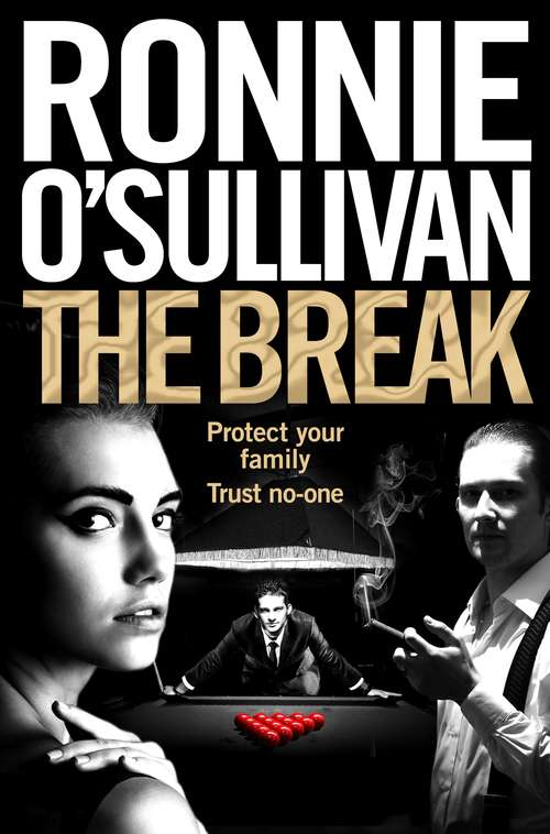 Book cover of The Break: A Gritty, 90s Gangland Thriller Set in London's Soho From The World Snooker Champion (Soho Nights #3)