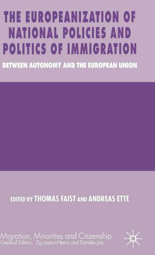 Book cover of The Europeanization of National Policies and Politics of Immigration: Between Autonomy and the European Union (2007) (Migration, Minorities and Citizenship)