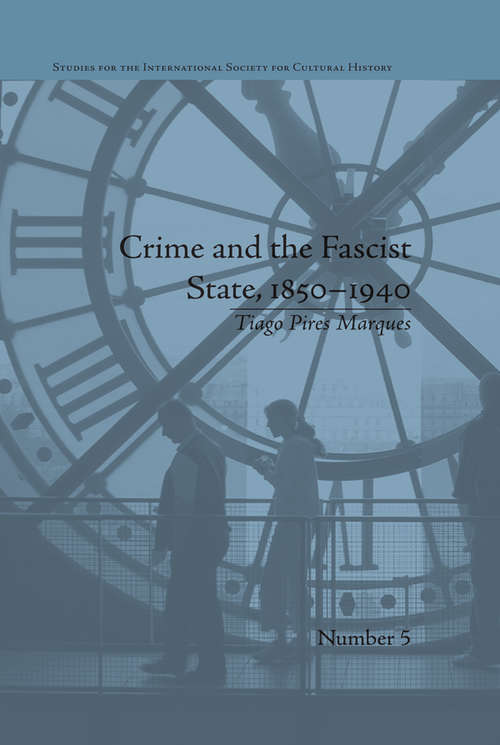 Book cover of Crime and the Fascist State, 1850–1940 (Studies for the International Society for Cultural History)