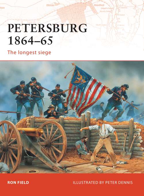 Book cover of Petersburg 1864–65: The longest siege (Campaign #208)