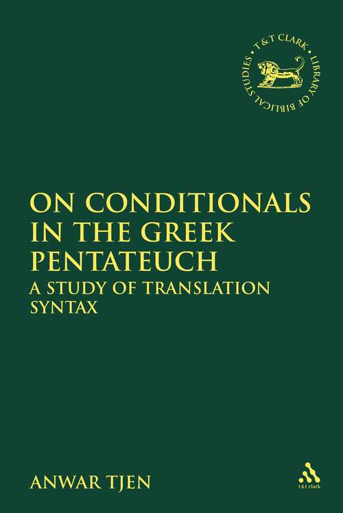Book cover of On Conditionals in the Greek Pentateuch: A Study of Translation Syntax (The Library of Hebrew Bible/Old Testament Studies)