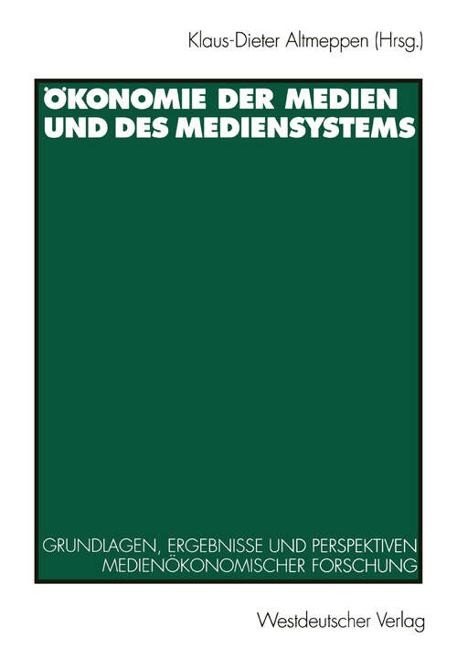 Book cover of Ökonomie der Medien und des Mediensystems: Grundlagen, Ergebnisse und Perspektiven medienökonomischer Forschung (1996)