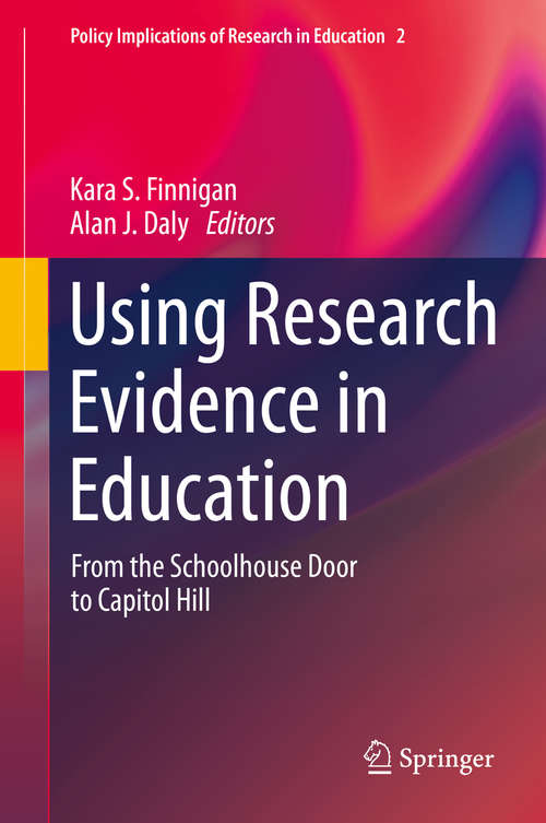 Book cover of Using Research Evidence in Education: From the Schoolhouse Door to Capitol Hill (2014) (Policy Implications of Research in Education #2)