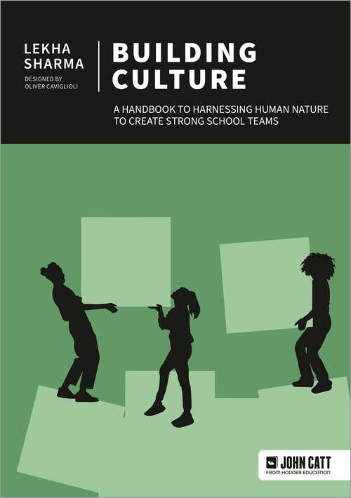 Book cover of Building Culture: A handbook to harnessing human nature to create strong school teams