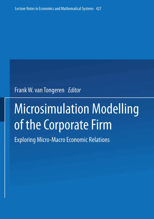 Book cover of Microsimulation Modelling of the Corporate Firm: Exploring Micro-Macro Economic Relations (1995) (Lecture Notes in Economics and Mathematical Systems #427)