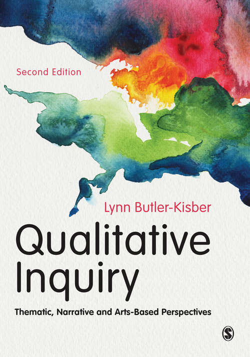 Book cover of Qualitative Inquiry: Thematic, Narrative and Arts-Based Perspectives (Second Edition)