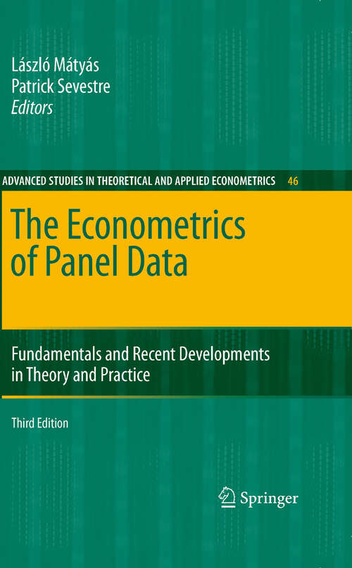 Book cover of The Econometrics of Panel Data: Fundamentals and Recent Developments in Theory and Practice (3rd ed. 2008) (Advanced Studies in Theoretical and Applied Econometrics #46)
