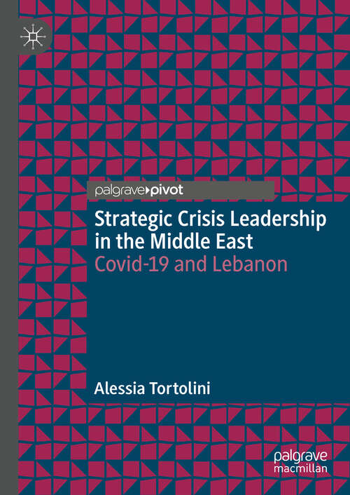 Book cover of Strategic Crisis Leadership in the Middle East: Covid-19 and Lebanon (2024)