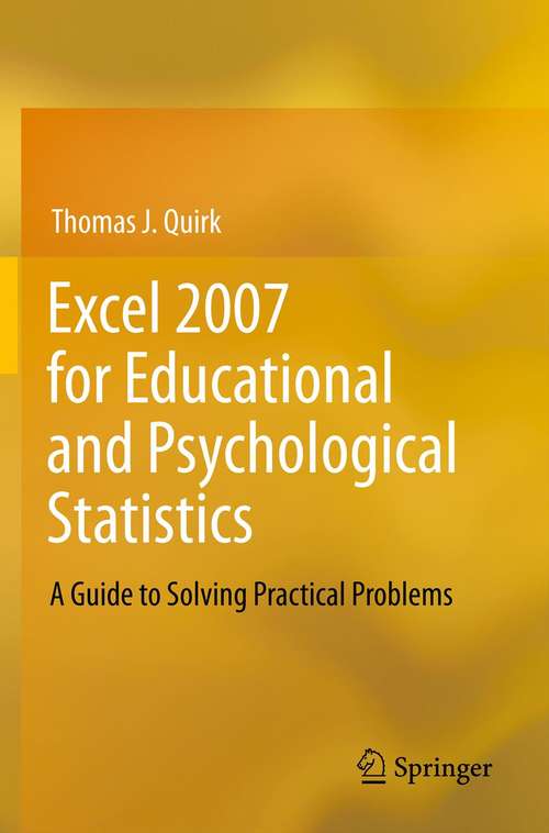 Book cover of Excel 2007 for Educational and Psychological Statistics: A Guide to Solving Practical Problems (2012)