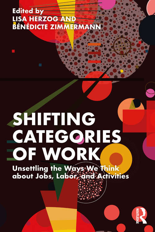Book cover of Shifting Categories of Work: Unsettling the Ways We Think about Jobs, Labor, and Activities