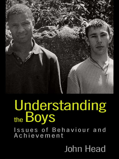 Book cover of Understanding the Boys: Issues of Behaviour and Achievement