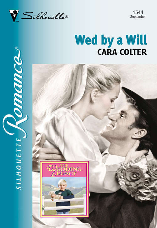 Book cover of Wed By A Will (ePub First edition) (Mills And Boon Silhouette Ser.: No. 1544)