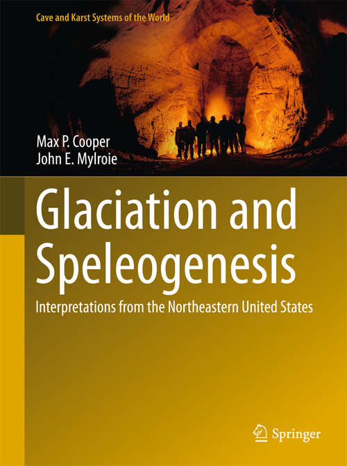 Book cover of Glaciation and Speleogenesis: Interpretations from the Northeastern United States (2015) (Cave and Karst Systems of the World)