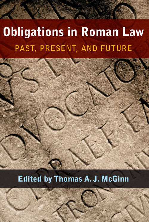 Book cover of Obligations in Roman Law: Past, Present, and Future (Papers And Monographs Of The American Academy In Rome: v. 33)