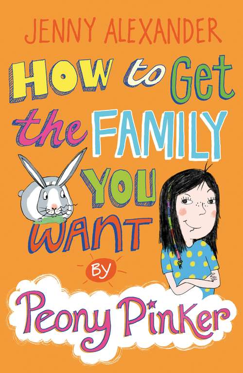 Book cover of How To Get The Family You Want by Peony Pinker (Peony Pinker)