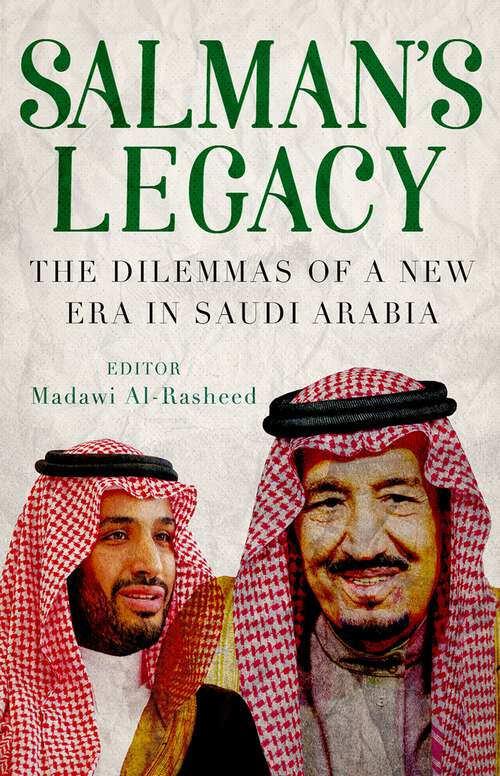 Book cover of Salman's Legacy: The Dilemmas of a New Era in Saudi Arabia