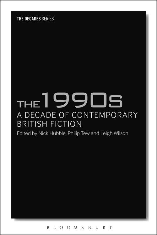 Book cover of 1990s, The: A Decade Of Contemporary British Fiction (The Decades Series)