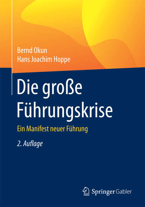 Book cover of Die große Führungskrise: Ein Manifest neuer Führung