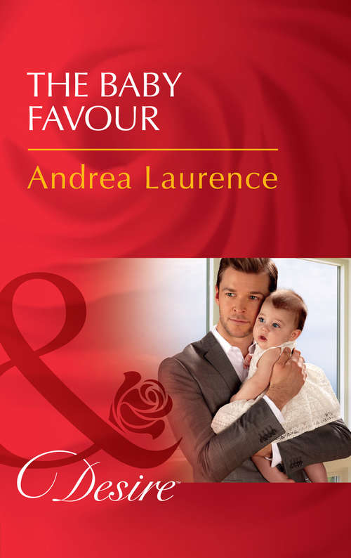 Book cover of The Baby Favour: The Baby Favor His Unexpected Heir Best Friend Bride (ePub edition) (Billionaires and Babies #85)